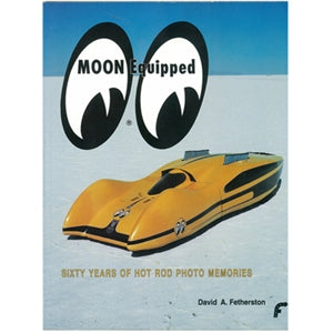 MOON Equipped 60 years of Hot Rod photo memories