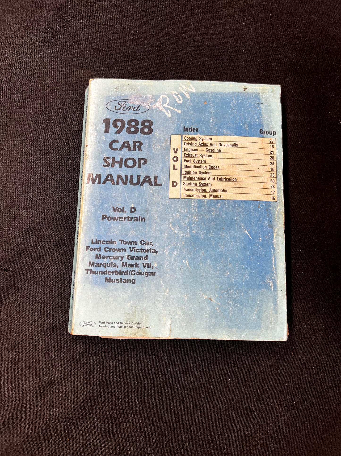 Ford 1988 Car Shop Manual volume D: Powertrain- Lincoln Town Car, Ford Crown Victoria, Mercury Grand Marquis, Mark VII, Thunderbird/Cougar, Mustang