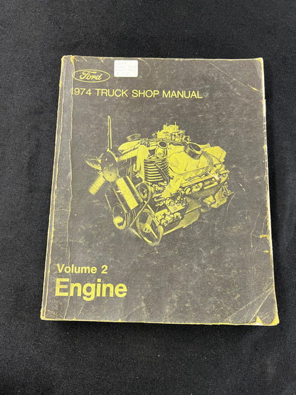 1974 Ford Truck Shop Service Manual Volume 2: Engine * ORIGINAL*