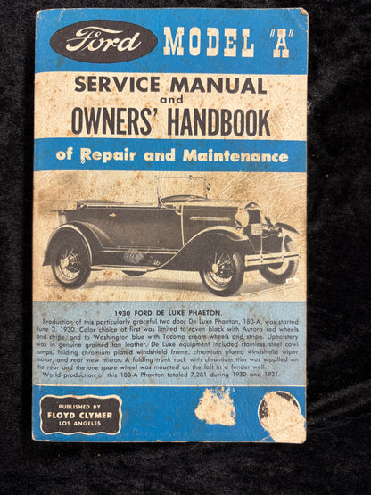 Ford Model "A" Service Manual and Owners' Handbook of Repair and Maintenance